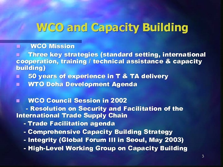 WCO and Capacity Building WCO Mission n Three key strategies (standard setting, international cooperation,