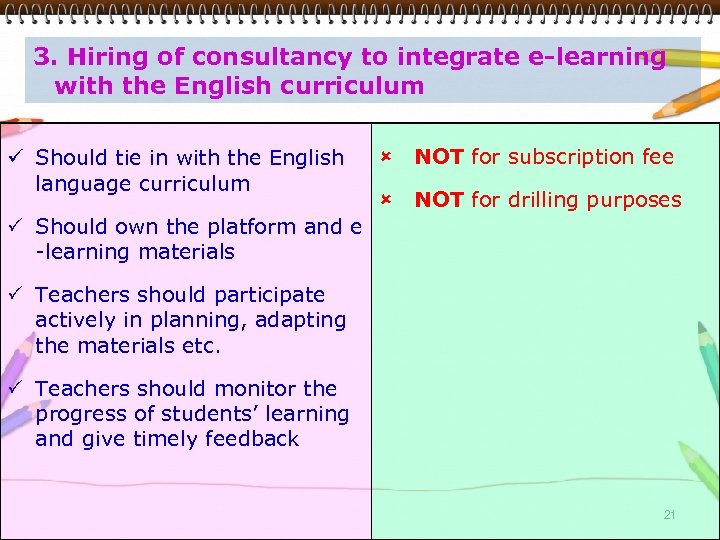 3. Hiring of consultancy to integrate e-learning with the English curriculum Should tie in