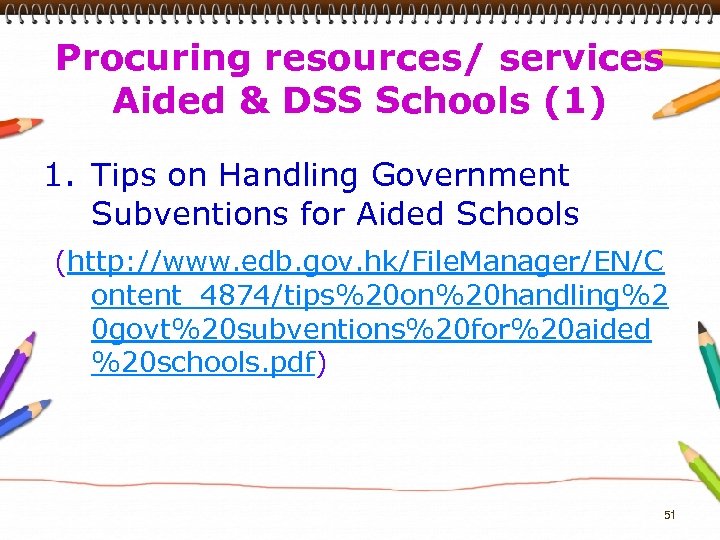 Procuring resources/ services Aided & DSS Schools (1) 1. Tips on Handling Government Subventions