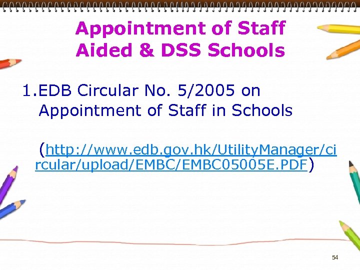 Appointment of Staff Aided & DSS Schools 1. EDB Circular No. 5/2005 on Appointment