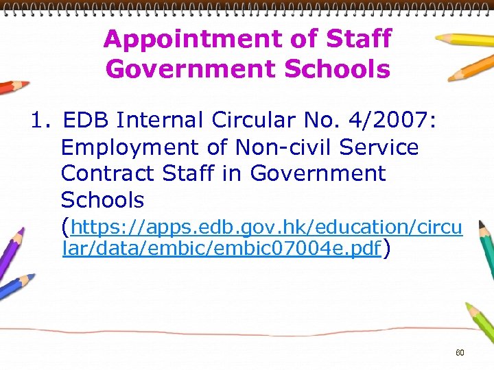 Appointment of Staff Government Schools 1. EDB Internal Circular No. 4/2007: Employment of Non-civil