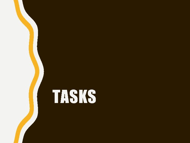 TASKS 