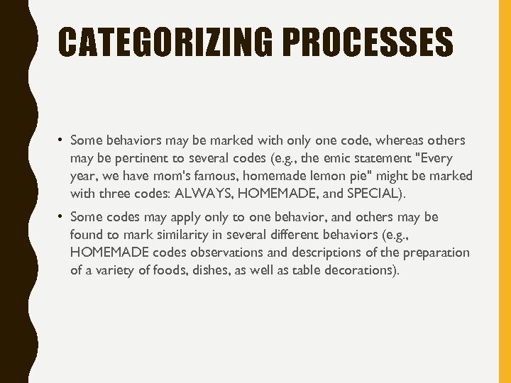 CATEGORIZING PROCESSES • Some behaviors may be marked with only one code, whereas others