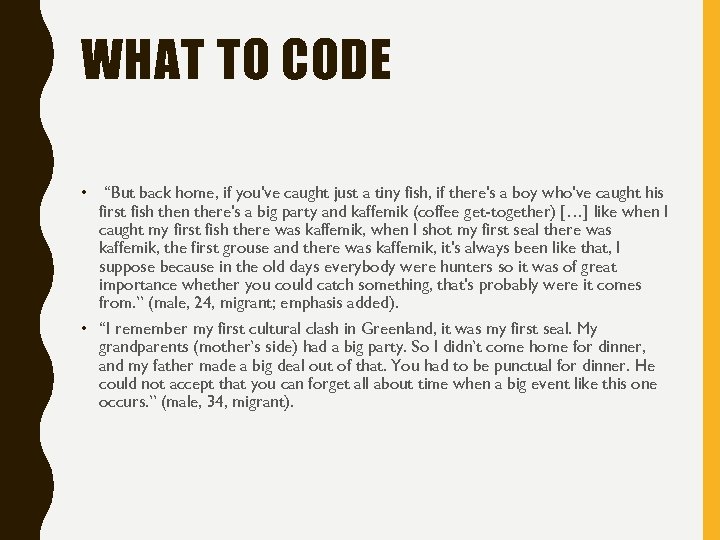 WHAT TO CODE • “But back home, if you've caught just a tiny fish,