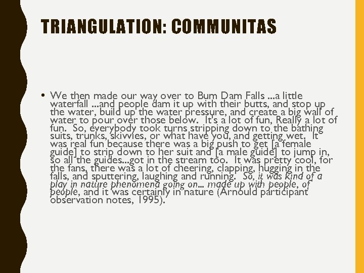 TRIANGULATION: COMMUNITAS • We then made our way over to Bum Dam Falls. .