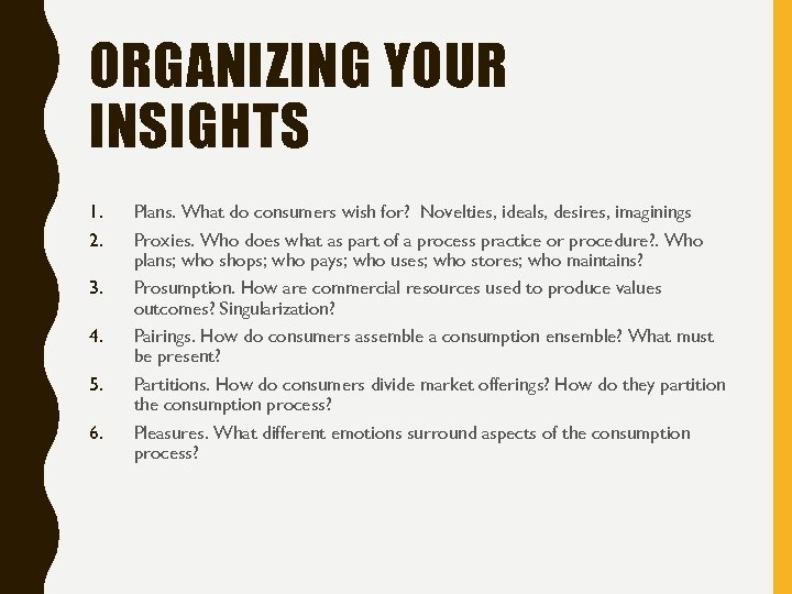 ORGANIZING YOUR INSIGHTS 1. 2. 3. 4. 5. 6. Plans. What do consumers wish