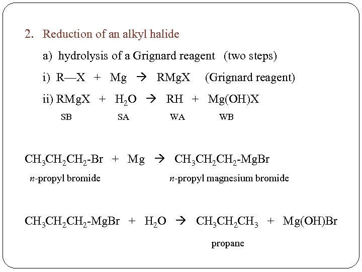 2. Reduction of an alkyl halide a) hydrolysis of a Grignard reagent (two steps)