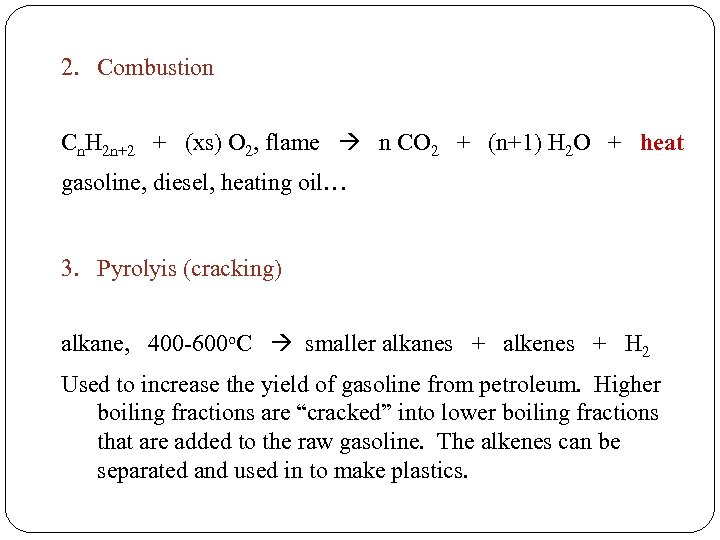 2. Combustion Cn. H 2 n+2 + (xs) O 2, flame n CO 2