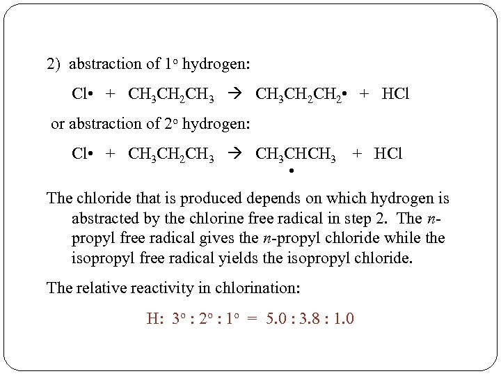 2) abstraction of 1 o hydrogen: Cl • + CH 3 CH 2 CH