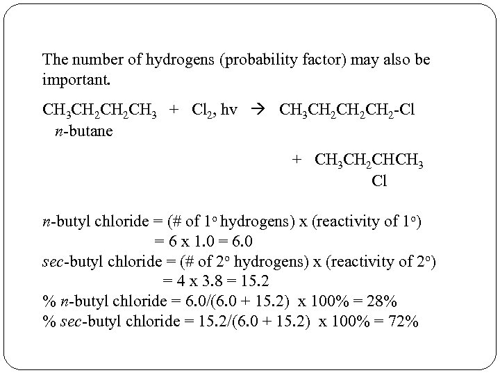 The number of hydrogens (probability factor) may also be important. CH 3 CH 2