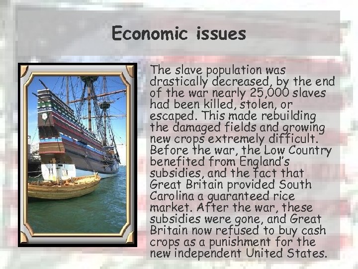Economic issues The slave population was drastically decreased, by the end of the war
