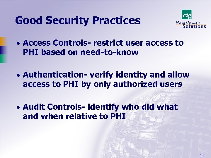 Good Security Practices · Access Controls- restrict user access to PHI based on need-to-know