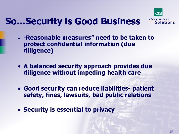 So…Security is Good Business · “Reasonable measures” need to be taken to protect confidential