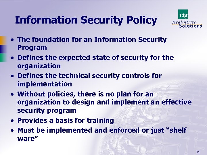 Information Security Policy · The foundation for an Information Security Program · Defines the