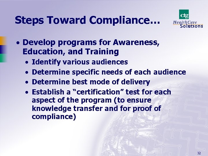 Steps Toward Compliance… · Develop programs for Awareness, Education, and Training · · Identify