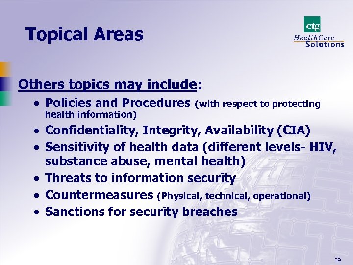 Topical Areas Others topics may include: · Policies and Procedures health information) (with respect