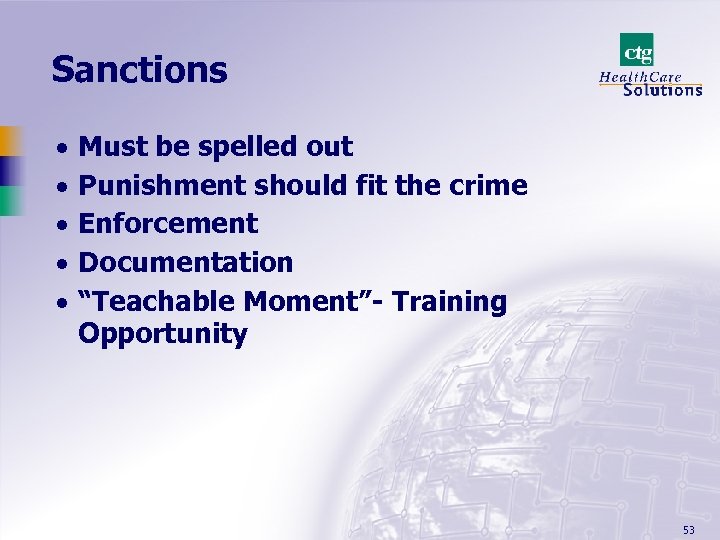 Sanctions · · · Must be spelled out Punishment should fit the crime Enforcement