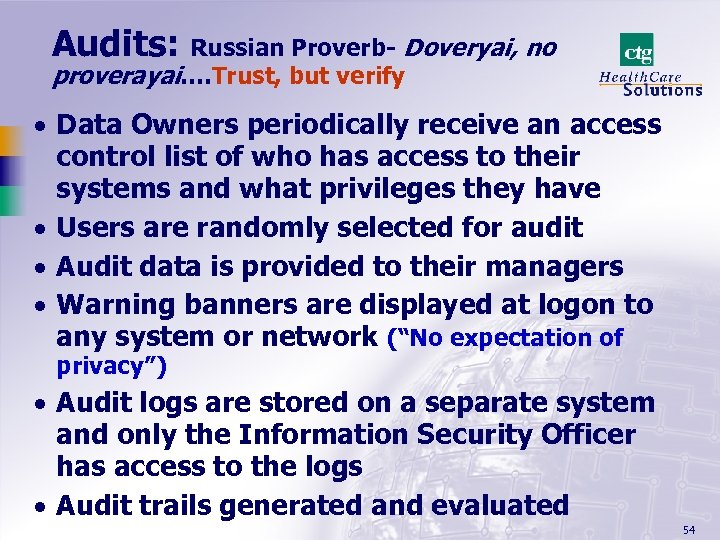 Audits: Russian Proverb- Doveryai, no proverayai…. Trust, but verify · Data Owners periodically receive