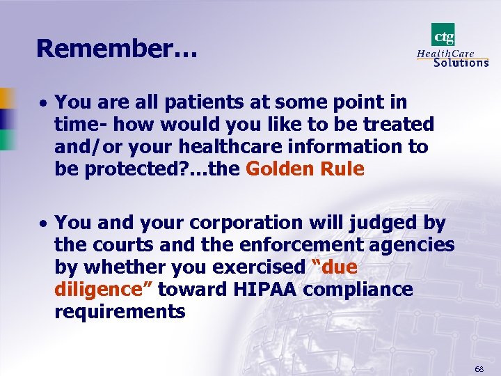 Remember… · You are all patients at some point in time- how would you