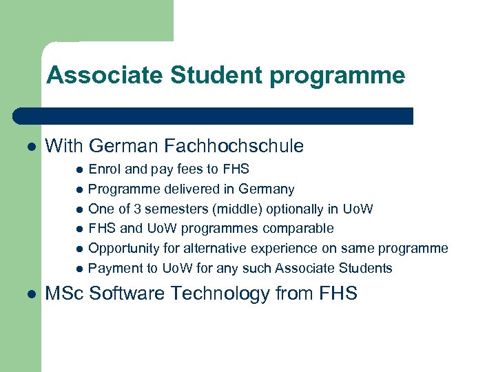 Associate Student programme l With German Fachhochschule l l l l Enrol and pay