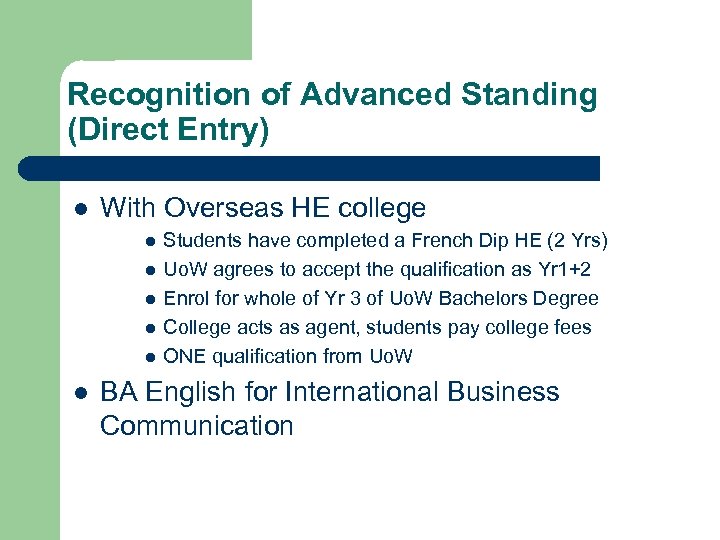 Recognition of Advanced Standing (Direct Entry) l With Overseas HE college l l l