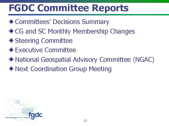 FGDC Committee Reports Committees’ Decisions Summary CG and SC Monthly Membership Changes Steering Committee