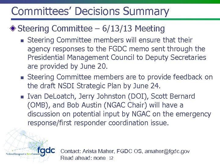 Committees’ Decisions Summary Steering Committee – 6/13/13 Meeting n n n Steering Committee members