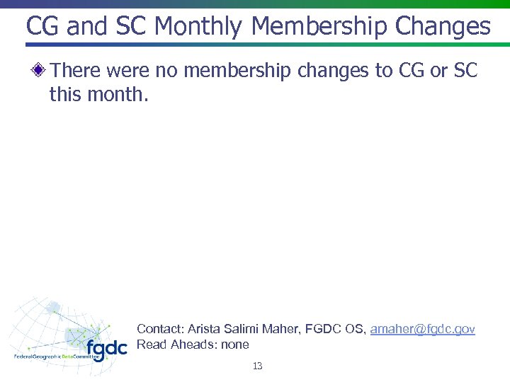 CG and SC Monthly Membership Changes There were no membership changes to CG or