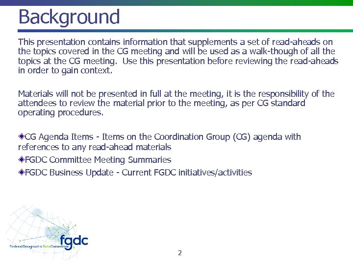 Background This presentation contains information that supplements a set of read-aheads on the topics