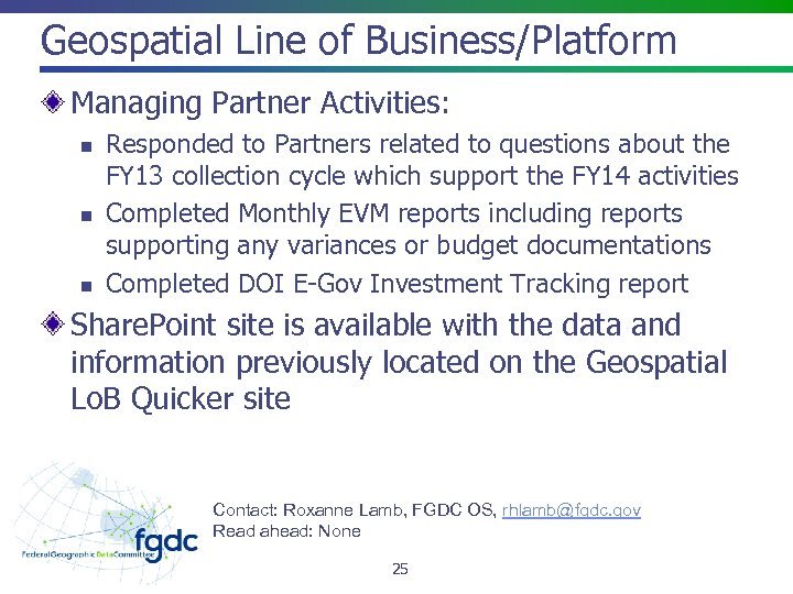 Geospatial Line of Business/Platform Managing Partner Activities: n n n Responded to Partners related