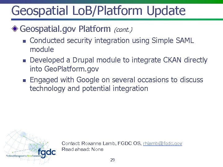 Geospatial Lo. B/Platform Update Geospatial. gov Platform (cont. ) n n n Conducted security