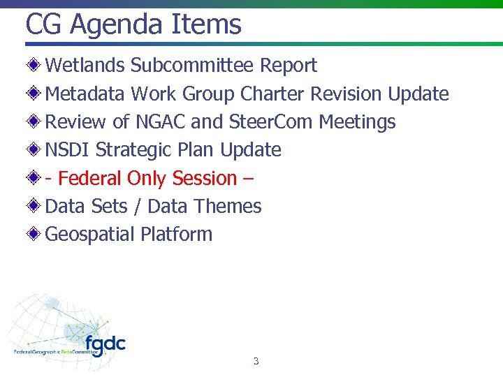 CG Agenda Items Wetlands Subcommittee Report Metadata Work Group Charter Revision Update Review of
