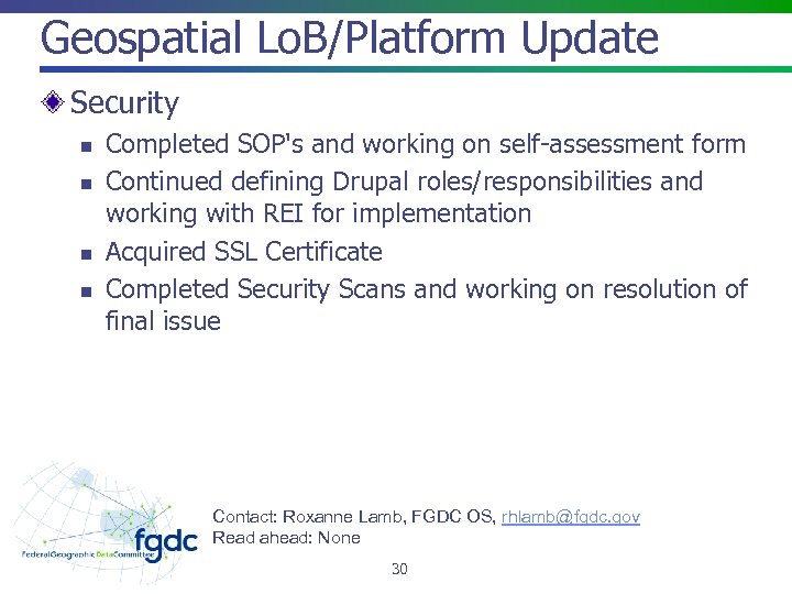 Geospatial Lo. B/Platform Update Security n n Completed SOP's and working on self-assessment form