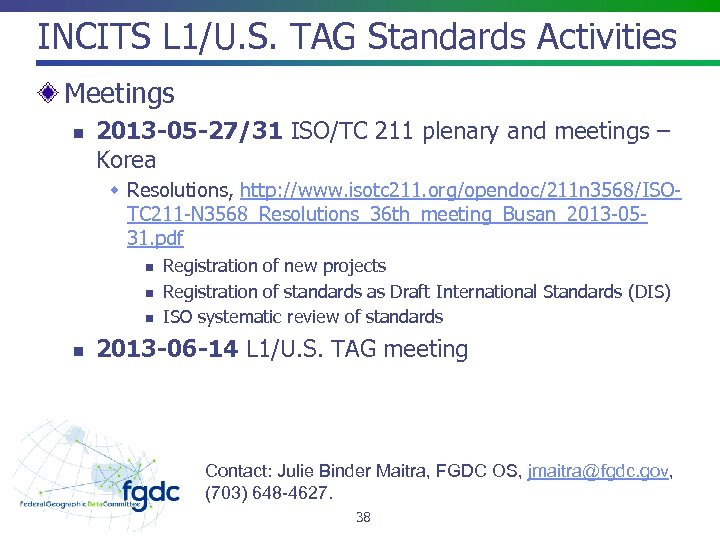 INCITS L 1/U. S. TAG Standards Activities Meetings n 2013 -05 -27/31 ISO/TC 211