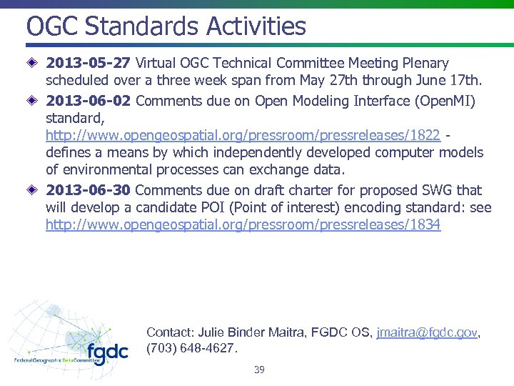 OGC Standards Activities 2013 -05 -27 Virtual OGC Technical Committee Meeting Plenary scheduled over