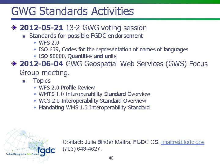GWG Standards Activities 2012 -05 -21 13 -2 GWG voting session n Standards for