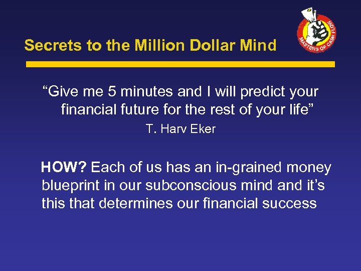 Secrets to the Million Dollar Mind “Give me 5 minutes and I will predict