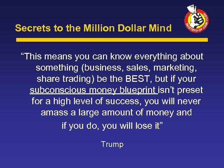 Secrets to the Million Dollar Mind “This means you can know everything about something