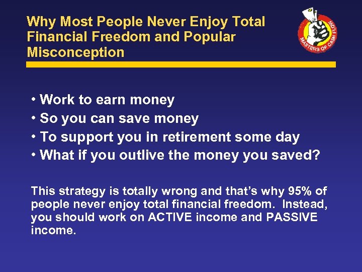 Why Most People Never Enjoy Total Financial Freedom and Popular Misconception • Work to