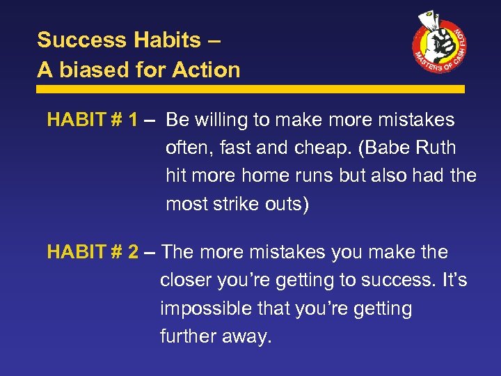 Success Habits – A biased for Action HABIT # 1 – Be willing to