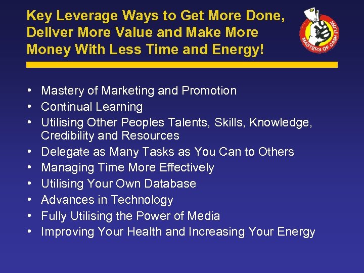 Key Leverage Ways to Get More Done, Deliver More Value and Make More Money