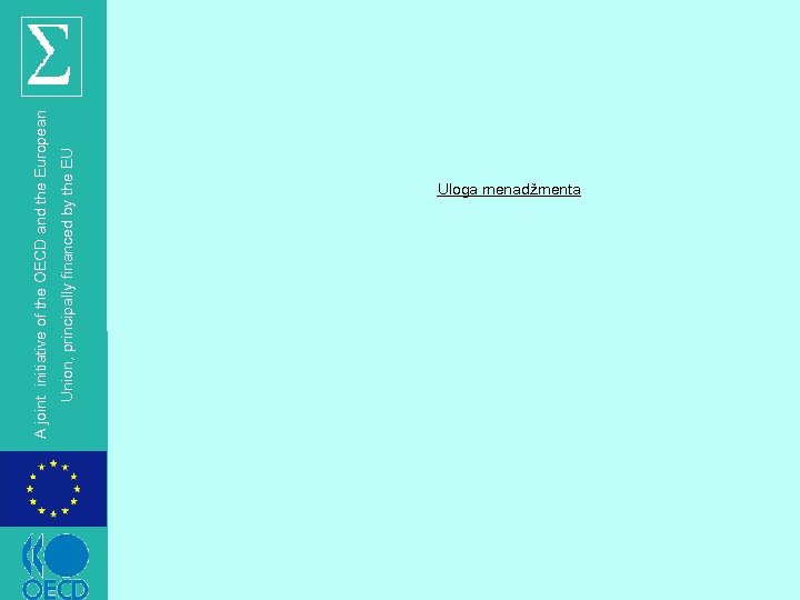 Union, principally financed by the EU A joint initiative of the OECD and the