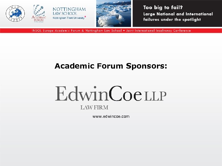 Academic Forum Sponsors: www. edwincoe. com 