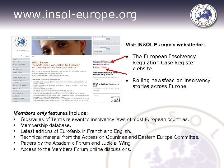 www. insol-europe. org Visit INSOL Europe’s website for: • The European Insolvency Regulation Case