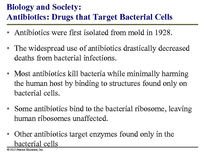 Biology and Society: Antibiotics: Drugs that Target Bacterial Cells • Antibiotics were first isolated