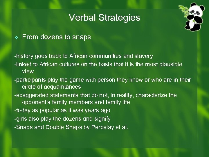 Verbal Strategies v From dozens to snaps -history goes back to African communities and