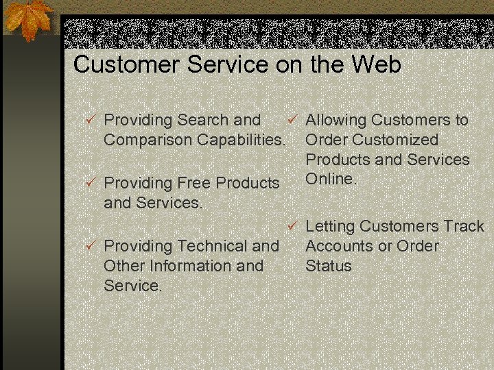 Customer Service on the Web ü Providing Search and Comparison Capabilities. ü Providing Free