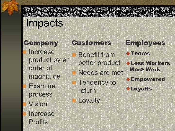 Impacts Company Customers Employees n Increase u. Teams n Benefit from product by an