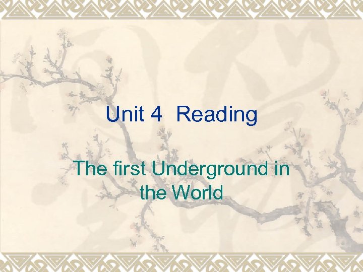 Unit 4 Reading The first Underground in the World 