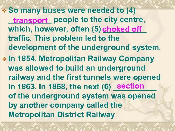 v So many buses were needed to (4) _____ people to the city centre,
